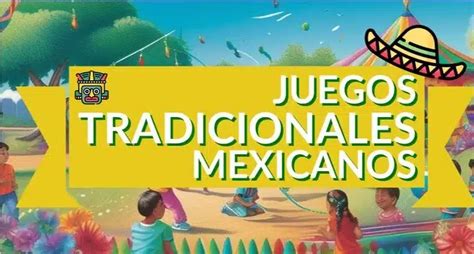 Juegos Tradicionales Mexicanos: Un Viaje al Corazón de la Cultura