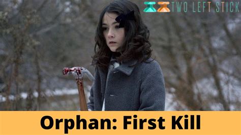 Orphan First Kill- Information about the Cast, Trailer, and Plot