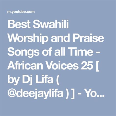 Best Swahili Worship and Praise Songs of all Time - African Voices 25 ...