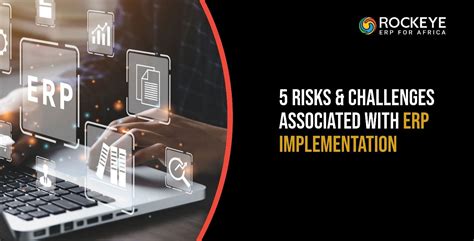 5 Risks & Challenges Associated with ERP Implementation - RockEye Africa