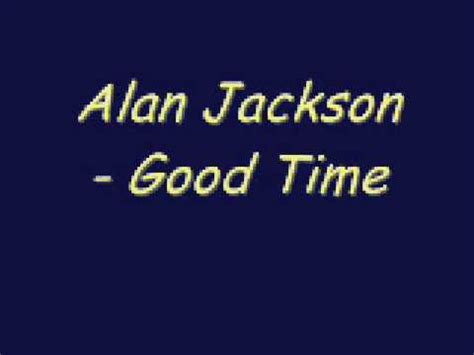 Alan Jackson - Good Time - YouTube