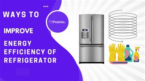 12 Ways to Improve the Energy Efficiency of Your Refrigerator - Prairie SF