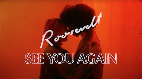 Roosevelt - See You Again (Official Video) - YouTube Music