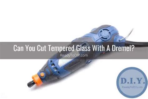 What Can You Use To Cut Tempered Glass? (How To) - Ready To DIY