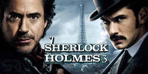 Sherlock Holmes 3 Trailer, Cast, Every Update You Need To Know | Movie ...