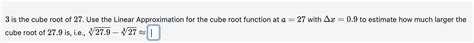 Solved 3 is the cube root of 27 . Use the Linear | Chegg.com