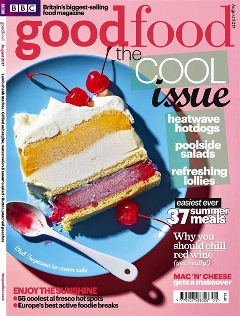 BBC Good Food magazine, September 2017 - the cool issue! Heatwave ...