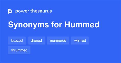 Hummed synonyms - 183 Words and Phrases for Hummed