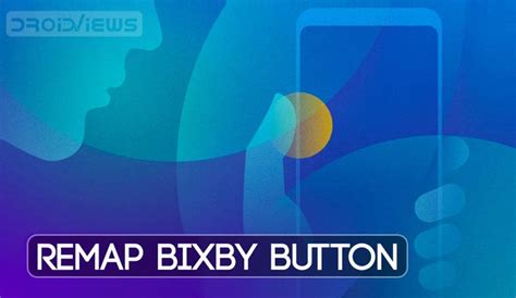 Remap Bixby Button on Samsung Devices with a File Edit - DroidViews