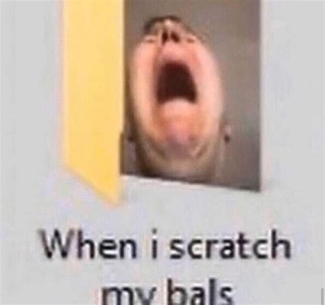 When you scratch your balls - 9GAG