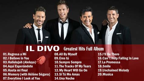 Il Divo Greatest Hits Full Album - Il Divo Best Songs Of All Time - YouTube