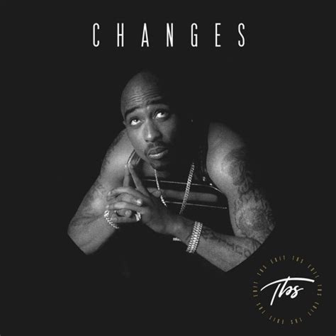 Tupac Changes