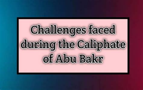 Challenges Faced During the Caliphate of Abu Bakr