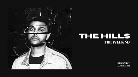 The Weeknd - The Hills (Lyrics) - YouTube