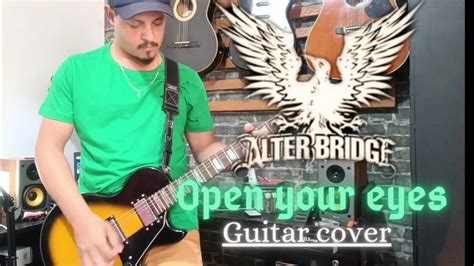 Alter Bridge - Open Your Eyes ( guitar cover ) - YouTube