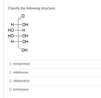 Answered: Classify the following structure: HOH… | bartleby