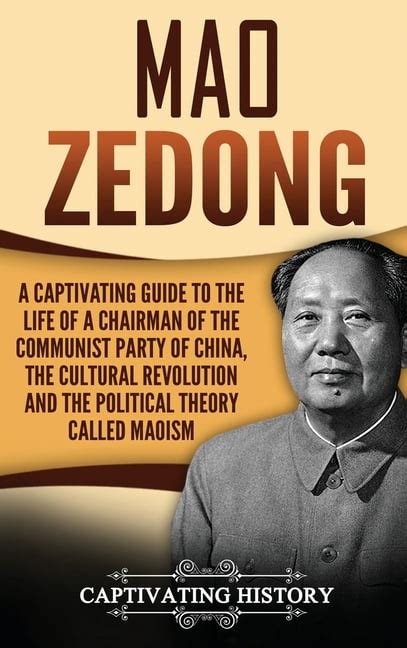 Mao Zedong: A Captivating Guide to the Life of a Chairman of the ...