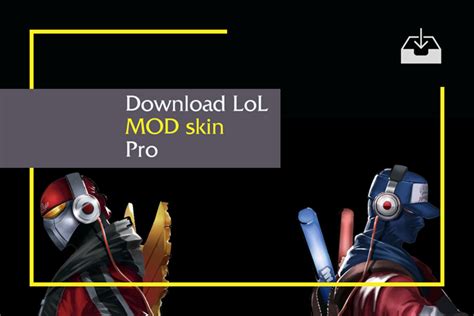 MOD Skin LoL Pro Free Download 2020 - LOLSkin