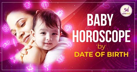 Baby Horoscope by date of birth | Child Birth Astrology