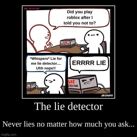 The truth about a lie detector - Imgflip