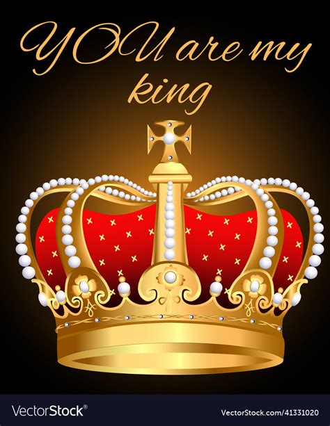 You are my king with golden shining crown Vector Image