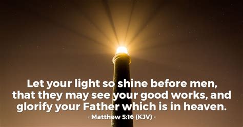 Matthew 5:16 (KJV) — Today's Verse for Friday, May 16, 2008