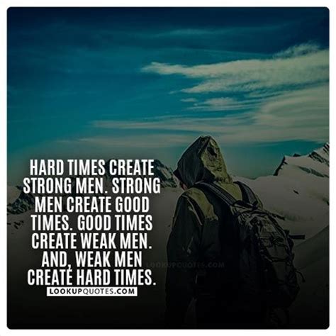 Hard Times Make Strong Men Quote - ShortQuotes.cc