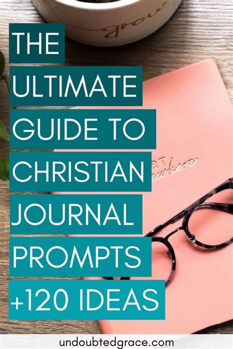 Christian Journal Ideas: 120+ Christian journal prompts | Undoubted Grace