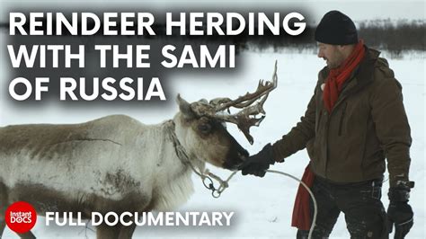 Russian Nomad Stories: A day with Sami Reindeer Herders | FULL DOCUMENTARY - YouTube