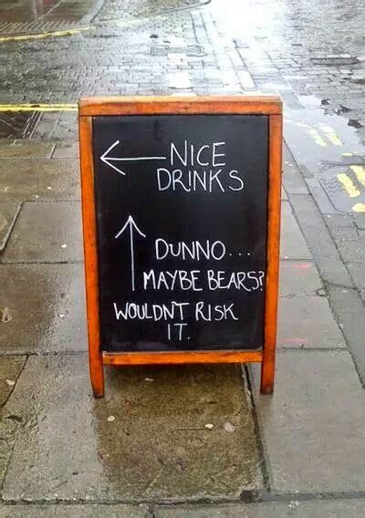 Nice drinks, dunno maybe bears, wouldn't risk it | Funny bar signs ...