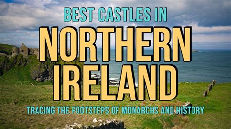 10 Best Castles In Northern Ireland: Tracing The Footsteps Of Monarchs And History - 2024