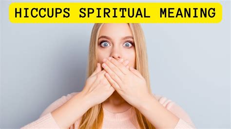 Hiccups Spiritual Meaning And Interpretation
