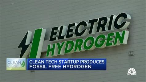 CNBC’s Clean Start profiles Electric Hydrogen - Electric Hydrogen