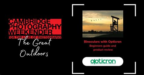 Binoculars with Opticron: Beginners guide and product review – Cambridge Photography Week