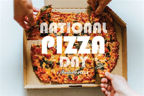 National Pizza Day | i Fratelli Pizza