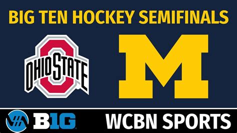 Ice Hockey: #4 Michigan vs. #9 Ohio State - 2023 B1G Tournament ...