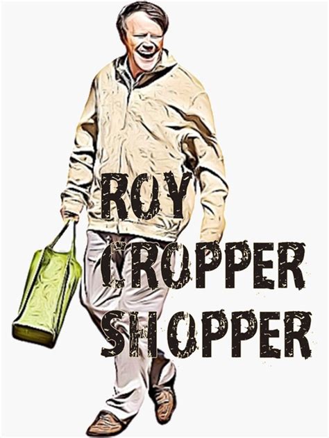 "Roy Cropper Shopper " Sticker by TimelessTeesG | Redbubble