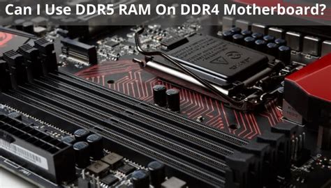 Can I Use DDR5 RAM On DDR4 Motherboard? - Gaming On Point