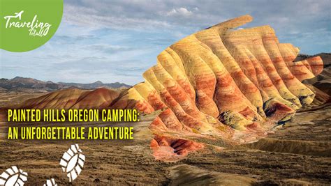 Painted Hills Oregon Camping: An Unforgettable Adventure