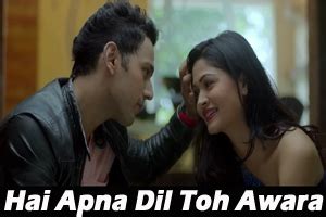 Hindi Lyrics 4 U: Lyrics Of "Hai Apna Dil Toh Awara (Title Song)" From Latest Movie - Hai Apna ...