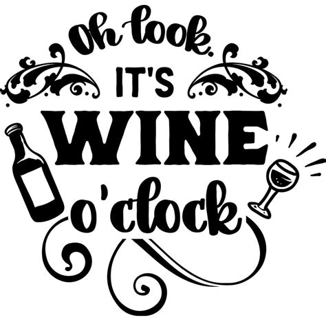 Pin by Pam S on SVG | Wine glass sayings, Wine quotes, Wine o clock