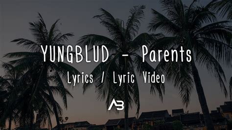 YUNGBLUD - Parents (Lyrics / Lyric Video) - YouTube Music