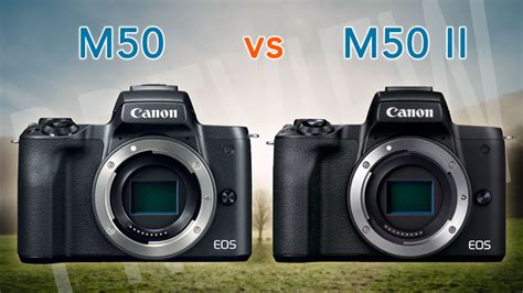 Canon M50 vs M50 mark II - The 5 main differences - Mirrorless Comparison