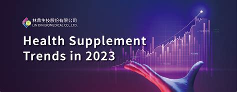 Health Supplement Trends in 2023-LIN DIN BioMedical