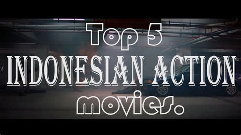 Top 5 Indonesian Action Movies - YouTube