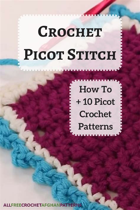 Crochet Picot Stitch: How To + 10 Picot Crochet Patterns ...