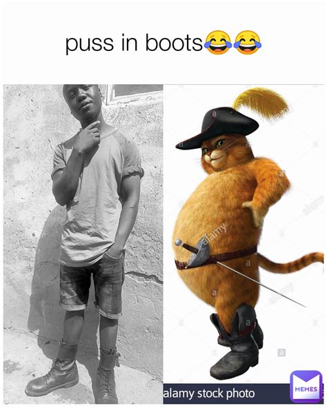 puss in boots😂😂 | @isaacmunkondia47 | Memes