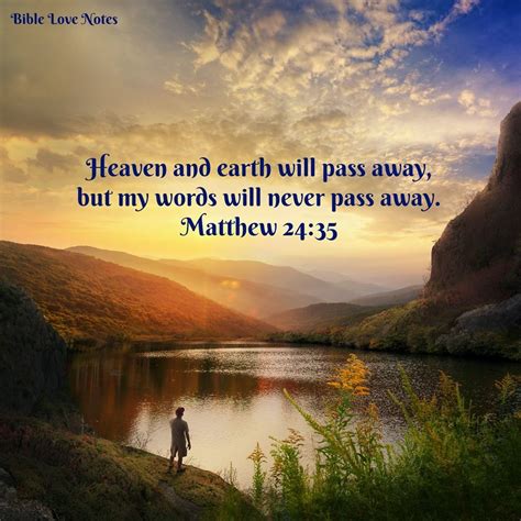 Heaven And Earth Will Pass Away But My Words Will Not Pass Away ...