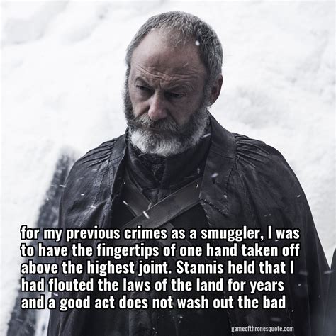 Davos Seaworth: for my previous crimes as a smuggler, l was to have the ...