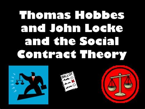 PPT - Thomas Hobbes and John Locke and the Social Contract Theory PowerPoint Presentation - ID ...